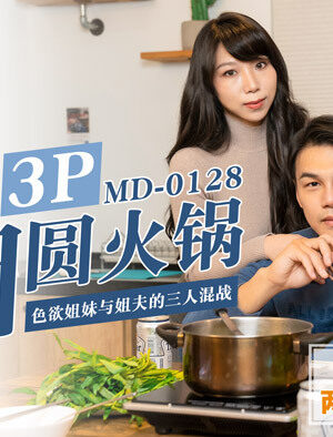 MD0128: Cuộc Tái Hợp 3 Người Nóng Bỏng, Tình Một Đêm Đầy Mê Hoặc