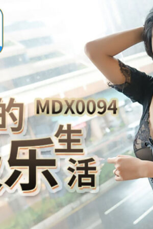 MDX0094: Cuộc Sống Tươi Đẹp Của Quý Cô Gợi Cảm