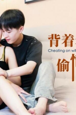 Ngoại Tình Với Vợ Và Lên Giường Cùng Em Họ Gợi Cảm